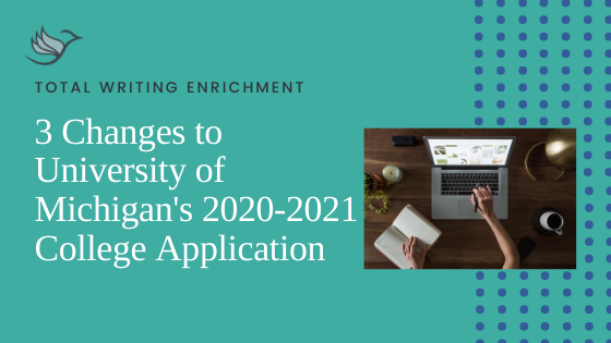 3 Changes to University of Michigan’s 2020-2021 College Application