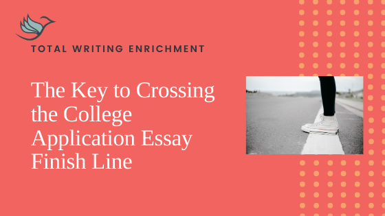 The Key to Crossing the College Application Essay Finish Line