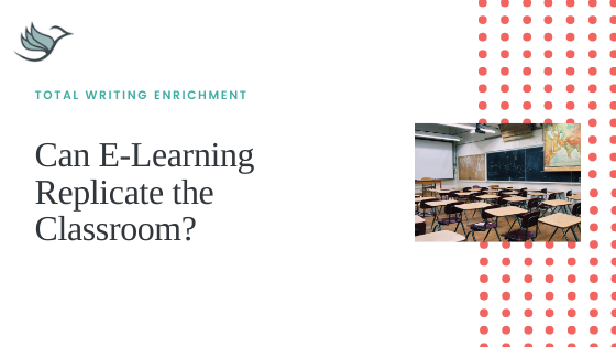 Can E-Learning Replicate the Classroom?