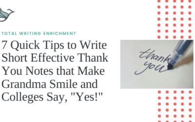 7 Quick Tips to Write Short Effective Thank You Notes that Make Grandma Smile and Colleges Say, “Yes!”