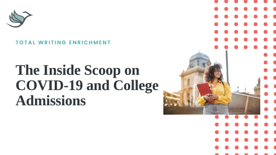 The Inside Scoop on COVID-19 and College Admissions